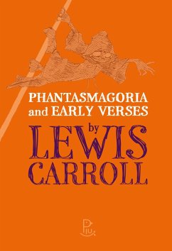 Phantasmagoria and Early Verses by Lewis Carroll (eBook, ePUB) - Carroll, Lewis