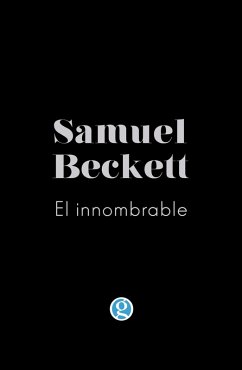 El innombrable (eBook, ePUB) - Beckett, Samuel