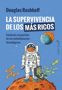 La supervivencia de los más ricos (eBook, ePUB) - Rushkoff, Douglas