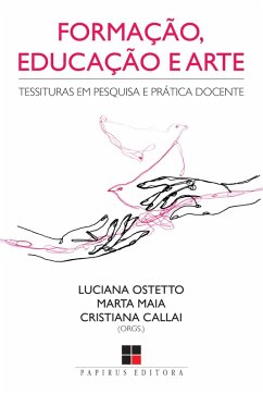 Formação, educação e arte: (eBook, ePUB) - Ostetto, Luciana; Maia, Marta; Callai, Cristiana