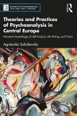 Theories and Practices of Psychoanalysis in Central Europe (eBook, ePUB) Theories and Practices of Psychoanalysis in Central Europe (eBook, ePUB)