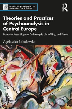 Theories and Practices of Psychoanalysis in Central Europe (eBook, PDF) - Sobolewska, Agnieszka