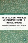 Inter-religious Practices and Saint Veneration in the Muslim World (eBook, PDF)