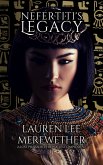 Nefertiti's Legacy (The Lost Pharaoh Chronicles Complement Collection, #3) (eBook, ePUB) Nefertiti's Legacy (The Lost Pharaoh Chronicles Complement Collection, #3) (eBook, ePUB)