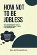 How Not to Be Jobless (eBook, ePUB) - Bild 1
