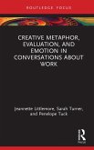 Creative Metaphor, Evaluation, and Emotion in Conversations about Work (eBook, ePUB)