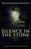 Silence in the Stone (The Lost Pharaoh Chronicles, #4) (eBook, ePUB) Silence in the Stone (The Lost Pharaoh Chronicles, #4) (eBook, ePUB)
