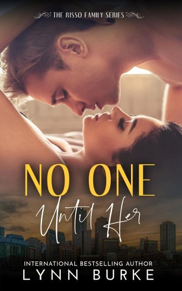 No One Until Her: A Steamy BDSM Contemporary Romance (Risso Family Contemporary Romance Series, #6) (eBook, ePUB)