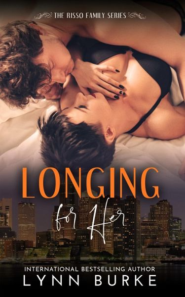 Longing for Her: A Steamy Second Chance Romance (Risso Family Contemporary Romance Series, #2) (eBook, ePUB)