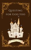 Questing For God Too (Christian Principles for Young Adults, #2) (eBook, ePUB)