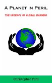 A Planet in Peril: The Urgency of Global Warming (The Science Collection) (eBook, ePUB)