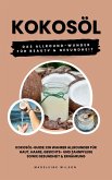 Kokosöl: Das Allround-Wunder für Beauty und Gesundheit (eBook, ePUB)