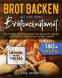 Brot backen mit und ohne Brotbackautomat - Bild 1