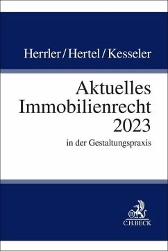 Aktuelles Immobilienrecht 2023 - Herrler, Sebastian;Hertel, Christian;Kesseler, Christian