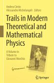 Trails in Modern Theoretical and Mathematical Physics