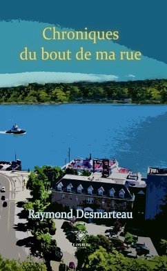 Chroniques du bout de ma rue (eBook, ePUB) - Desmarteau, Raymond