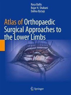 Atlas of Orthopaedic Surgical Approaches to the Lower Limbs - Ballis, Rosa;Shabani, Bujar H.;Bytyqi, Dafina