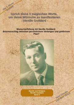 Sprich diese 3 magischen Worte, um deine Wünsche zu manifestieren - Neville Goddard - Kiefer, Holger