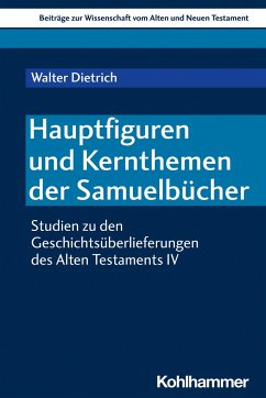 Hauptfiguren und Kernthemen der Samuelbücher - Dietrich, Walter