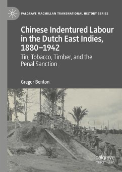 Chinese Indentured Labour in the Dutch East Indies, 1880¿1942 - Benton, Gregor