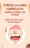 Stress lavoro correlato: sopravvivere con l'ipnosi (eBook, ePUB)