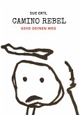 Camino Rebel - Gehe deinen Weg