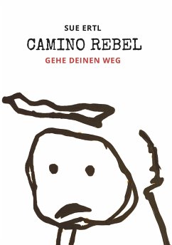 Camino Rebel - Gehe deinen Weg - Ertl, Sue