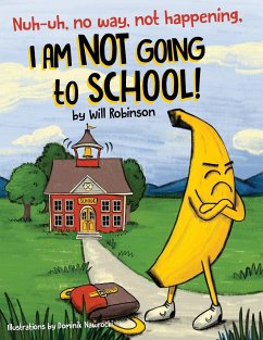 Nuh-uh, no way, not happening, I AM NOT GOING TO SCHOOL! - Robinson, Will