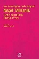 Neseli Militanlik - Montgomery, Nick; Bergman, Carla