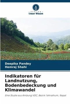 Indikatoren für Landnutzung, Bodenbedeckung und Klimawandel - Pandey, Deepika;Shahi, Hemraj