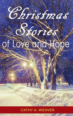 Christmas Stories of Love and Hope - Weaver, Cathy