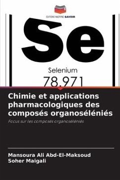 Chimie et applications pharmacologiques des composés organoséléniés - Ali Abd-El-Maksoud, Mansoura;Maigali, Soher