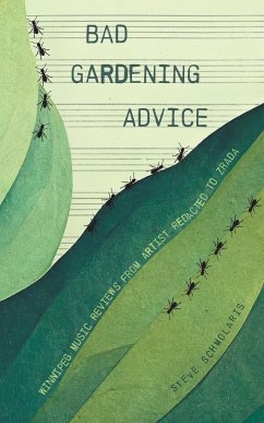 Bad Gardening Advice - Schmolaris, Steve