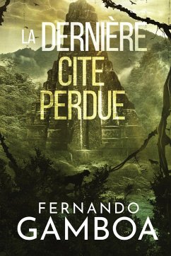 LA DERNIÈRE CITÉ PERDUE - Gamboa, Fernando