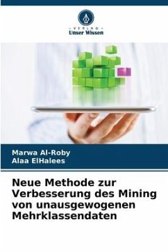 Neue Methode zur Verbesserung des Mining von unausgewogenen Mehrklassendaten - Al-Roby, Marwa;ElHalees, Alaa