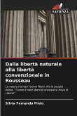 Dalla libertà naturale alla libertà convenzionale in Rousseau