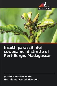 Insetti parassiti del cowpea nel distretto di Port-Bergé, Madagascar - Randrianasolo, Jossin;Ramahefarison, Heriniaina