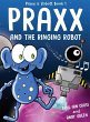 Praxx and the Ringing Robot - Bild 1