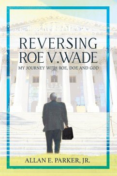 Reversing Roe V. Wade - Parker, Allan E.