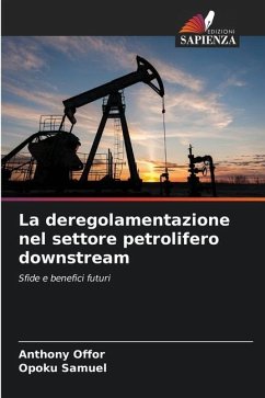 La deregolamentazione nel settore petrolifero downstream - Offor, Anthony;Samuel, Opoku