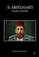 Kusku ve Süphe - II. Abdülhamit - Sinan Polat, Mirac