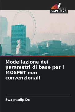 Modellazione dei parametri di base per i MOSFET non convenzionali - De, Swapnadip