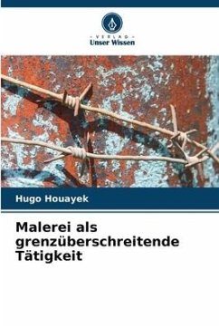 Malerei als grenzüberschreitende Tätigkeit - Houayek, Hugo