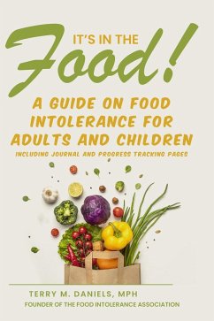 It's in the Food! A Guide on Food Intolerance for Adults and Children - Daniels, Terry