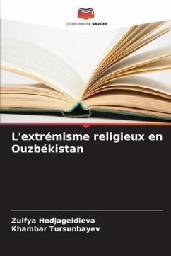 L'extrémisme religieux en Ouzbékistan - Hodjageldieva, Zulfya;Tursunbayev, Khambar