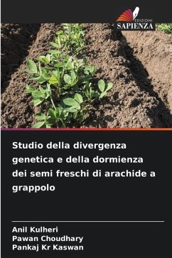 Studio della divergenza genetica e della dormienza dei semi freschi di arachide a grappolo - Kulheri, Anil;Choudhary, Pawan;Kaswan, Pankaj Kr