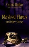 Masked Flaws and Other Stories (eBook, ePUB)