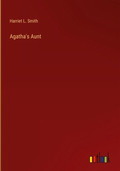 Agatha's Aunt - Smith, Harriet L.