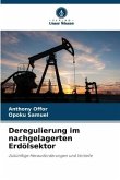 Deregulierung im nachgelagerten Erdölsektor