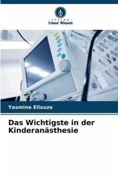 Das Wichtigste in der Kinderanästhesie - Ellouze, Yasmine